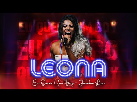 Leona Vingativa - Eu quero um boy - Jambu Live
