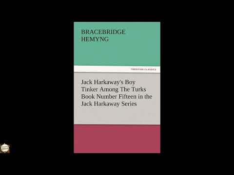 Jack Harkaway's Boy Tinker Among the Turks Book Number Fifteen in the Jack Harkaway by Bracebridge Hemyng — free full audiobook
