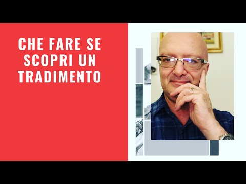 Cosa fare quando si scopre un tradimento