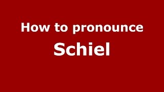 How to pronounce Schiel