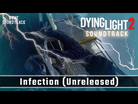 Dying Light 2 (2022) - Infection - Unreleased OST. Game Soundtrack.
