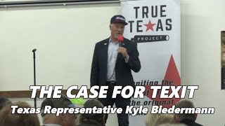 THE CASE FOR TEXIT - Texas Representative Kyle Biedermann