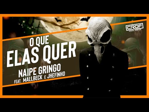 Naipe Gringo feat. Mallbeck e Jhefinho - O Que Elas Quer ♪♫ (NOVA 2022)