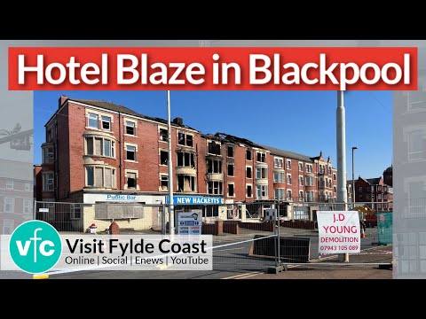 Blackpool Fire Day 3: aftermath of blaze at New Hacketts Hotel