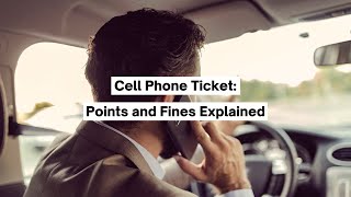 Cell Phone Ticket: Points and Fines Explained