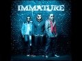 Immature Beautiful You Are