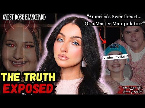 The Real Gypsy Rose Blanchard: Worse Than You Ever Imagined