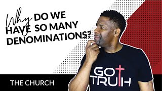How Did We Get All of Our Denominations and Why Do We Have So Many?