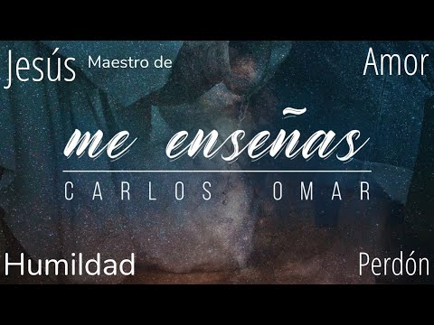 Carlos Omar -Me Enseñas (video Oficial) Música Católica