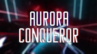Beat Saber - Conqueror by AURORA - Expert