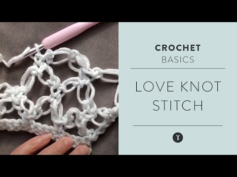Love Knot Stitch Technique with Yarnspirations | Crochet Basics Tutorial