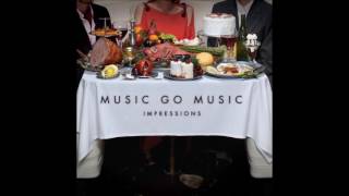 Music Go Music - Impressions (2014) [Full Album]