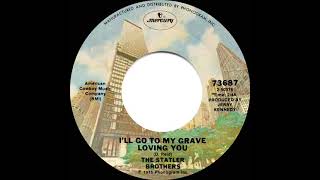 1975 Statler Brothers - I’ll Go To My Grave Loving You