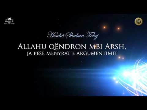 Allahu qëndron mbi Arsh, ja pesë menyrat e argumentimit - Shaban Tolaj