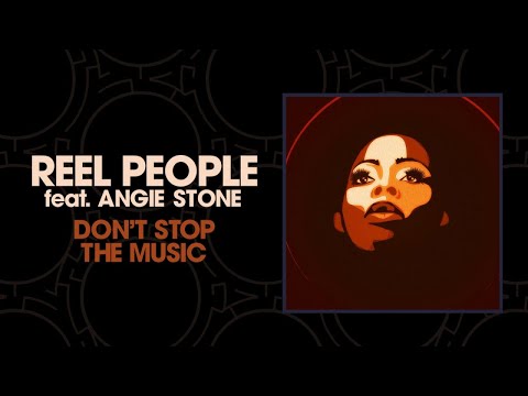 Reel People feat. Angie Stone - Don't Stop The Music