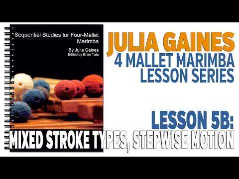 4 Mallet Marimba Series: Lesson 5B - Mixed Stroke Types, Stepwise Motion