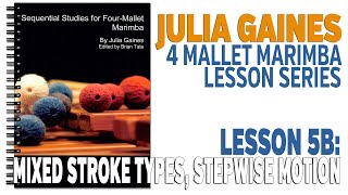 4 Mallet Marimba Series: Lesson 5B - Mixed Stroke Types, Stepwise Motion