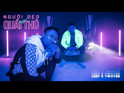 NGƯỜI ĐẸP VÀ QUÁI THÚ - LEE7 x TWOTEE | OFFICIAL MV / prod by Minhtendo & J.atori