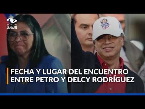 Se confirma reunión del presidente Gustavo Petro con Delcy Rodríguez en Villa del Rosario