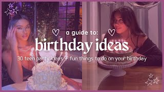 teen birthday ideas | 30 party + activity ideas (part 2)