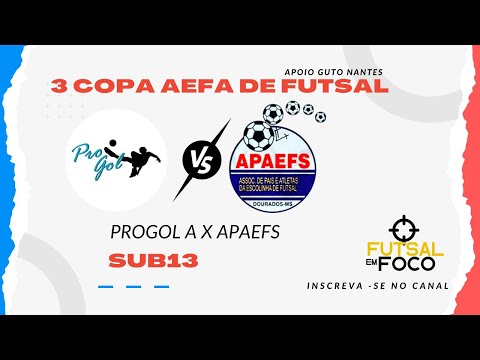 PROGOL A X APAEFS  - COPA AEFA DE FUTSAL CATEGORIA SUB13