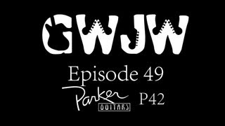 Video thumbnail for Guitars With Jon Way Episode 49 Parker P42 by Guitars With Jon Way