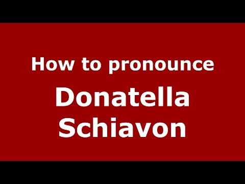 How to pronounce Donatella Schiavon (Italian/Italy)  - PronounceNames.com