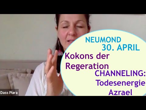 REGENERATIONSKOKONS * NEUMOND 30. APRIL 22 * CHANNELING: ENERGIE DES TODESENGELS AZRAEL