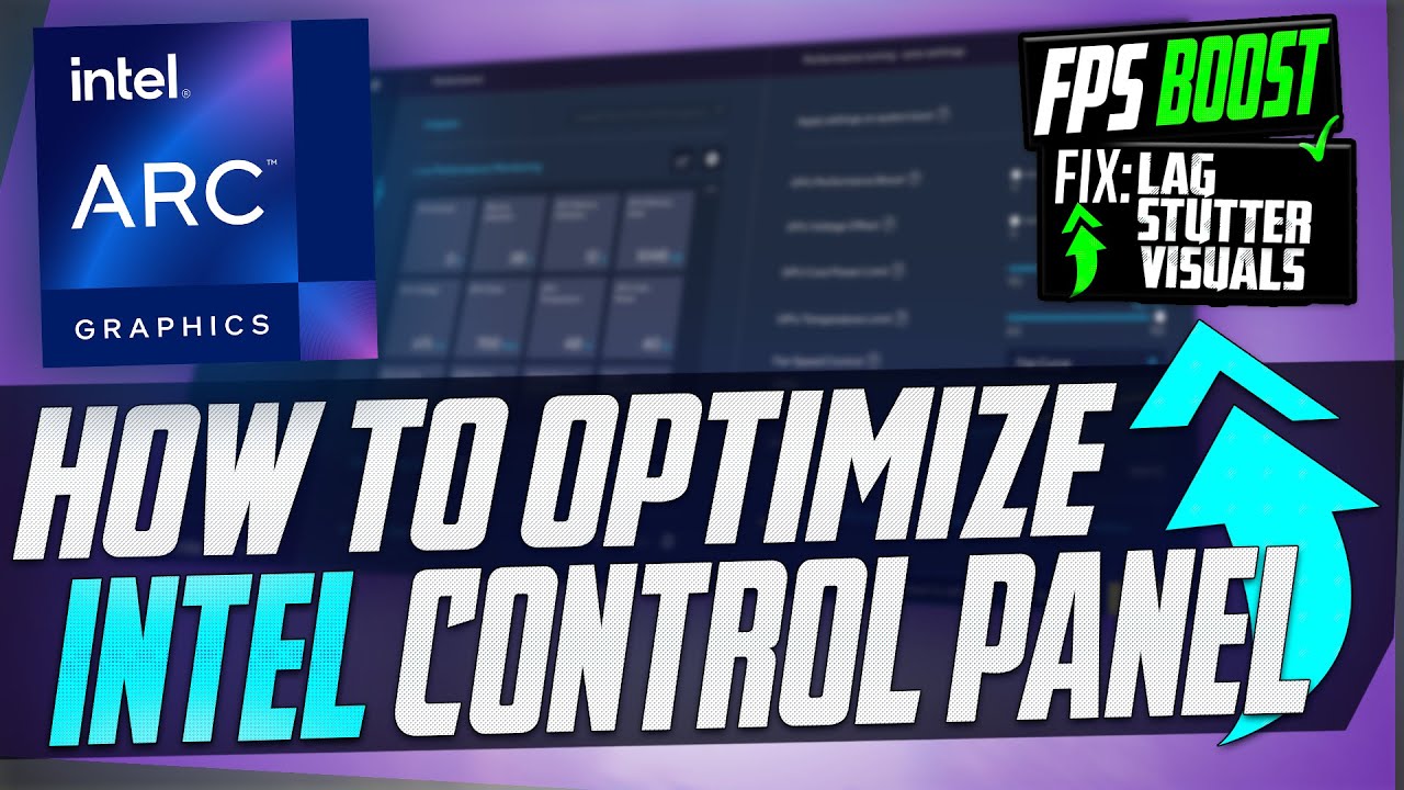 🔧 How to Optimize INTEL ARC Control Panel For GAMING & Performance The Ultimate GUIDE 2023