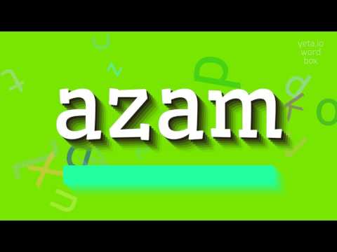 AZAM - How to pronounce it?