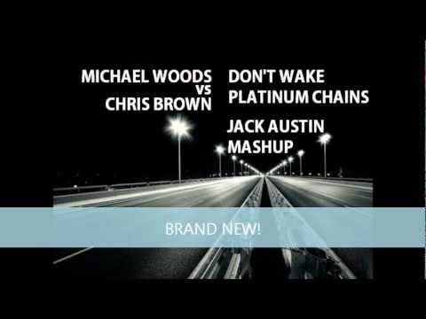 Chris Brown vs Michael Woods - Don't Wake Platinum Chains (Jack Austin Vocal Edit)