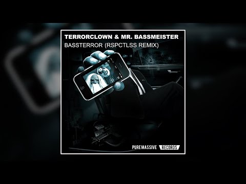 Bassterror (RSPCTLSS Remix) - TerrorClown & Mr. Bassmeister [Pure Massive Records]