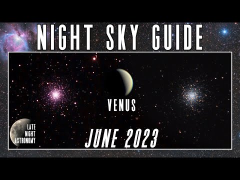 The Night Sky June 2023 Venus Shines Bright Globular Clusters