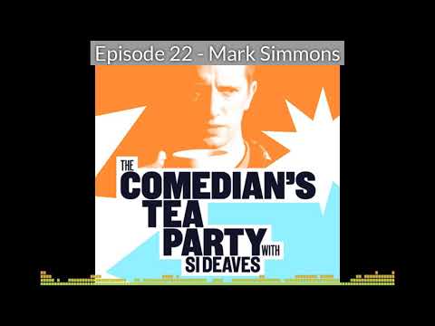 The Comedian's Tea Party with Si Deaves - Episode 22 - Mark Simmons