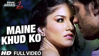 "Maine Khud Ko Ragini MMS 2" Full Video Song | Sunny Leone | Mustafa Zahid