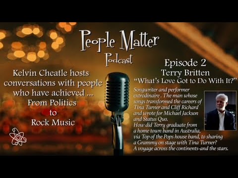 People Matter-Episode 2:Terry Britten.Kelvin Cheatle interviews people with amazing careers