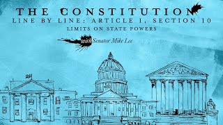 Click to play: The Constitution Line By Line w/ Sen. Mike Lee: Article I, Section 10: Limits on State Powers