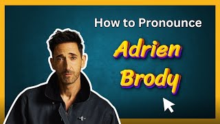 How to pronounce Adrian Brody