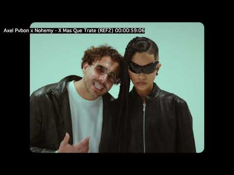 AXEL PVBON ❌ NOHEMY - X MAS QUE TRATE (VIDEO OFICIAL)