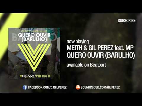Meith & Gil Perez feat MP - Quero Ouvir (Barulho) Radio Edit