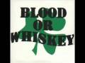 Blood Or Whiskey - Always Remember 