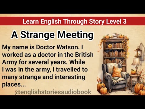 Learn English Through Story Level 3 | Graded Reader Level 3 | English Story|A Strange Meeting