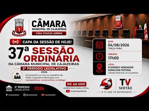 37ª SESSÃO ORDINÁRIA DA CÂMARA MUNICIPAL DE CAJAZEIRAS | 2º PERÍODO LEGISLATIVO