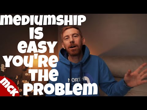 Mediumship is easy, you are the problem - Mediumship development and training