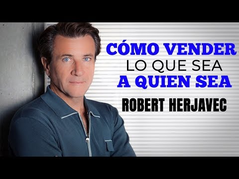 Cómo Vender Lo Que Sea A Quien Sea Según Robert Herjavec