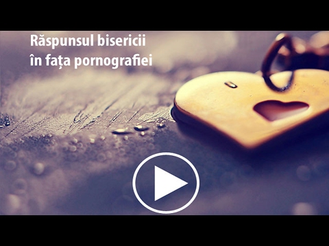 Raspunsul bisericii in fata pornografiei