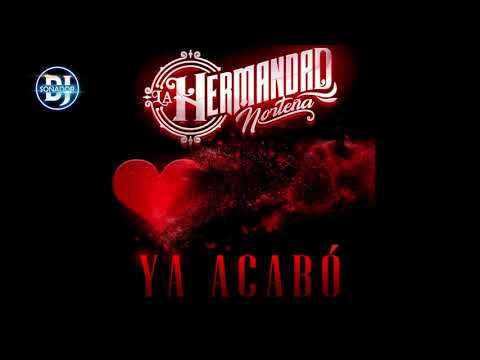 La Hermandad Norteña Ya Acabó 2022