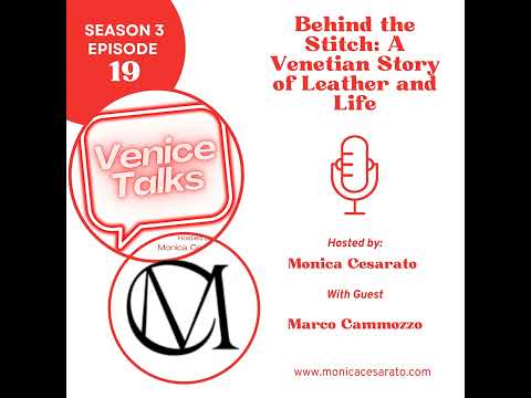 S3 Ep.19 - Venice in Leather: Stories of Craft and Renewal with Marco Cammozzo
