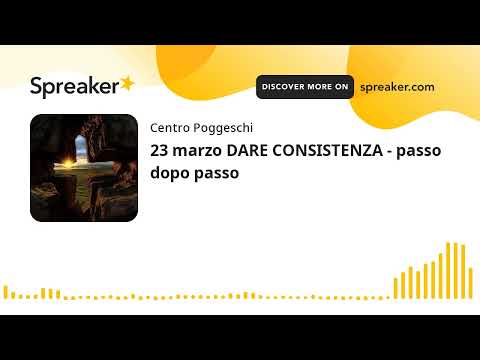 23 marzo DARE CONSISTENZA - passo dopo passo