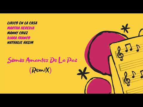 Lirico, Martha Heredia, Manny Cruz, Kiara Franco & Nathalie Hazim - Somos Amantes De La Paz (Remix)